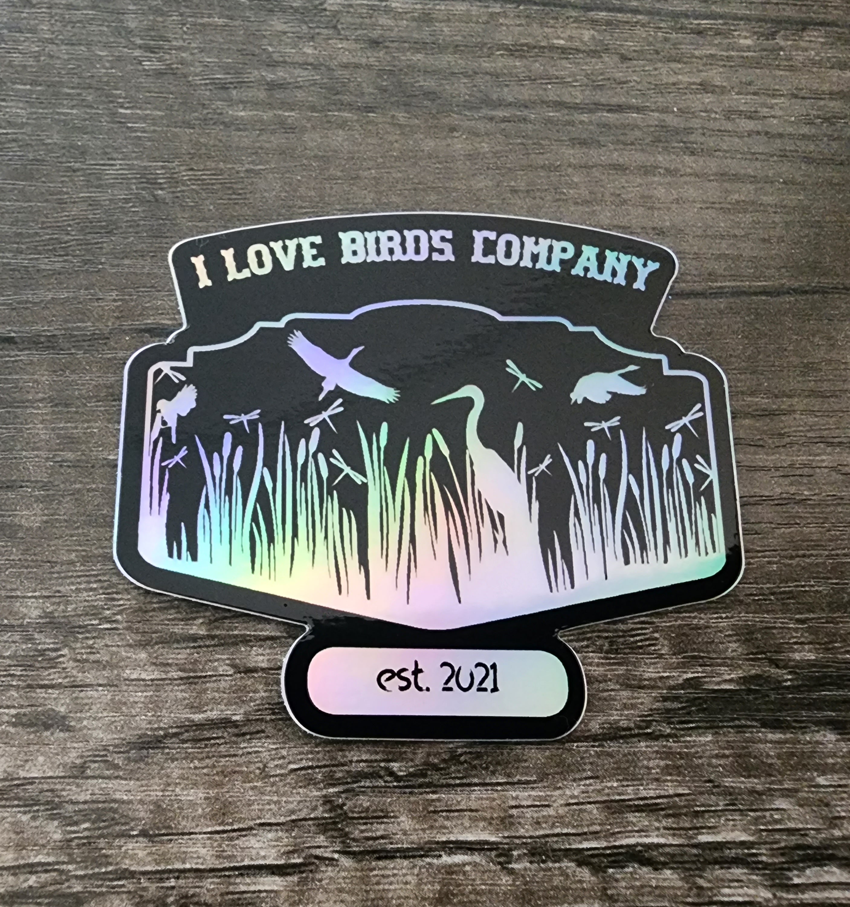 I Love Birds Company - Est. 2021 - Holographic Sticker